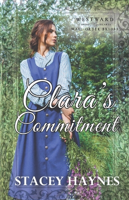 Clara's Commitment: Westward Home and Hearts Ma... B0FCG899X2 Book Cover