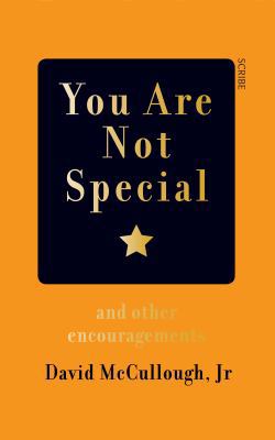 You Are Not Special: And Other Encouragements 1922247782 Book Cover