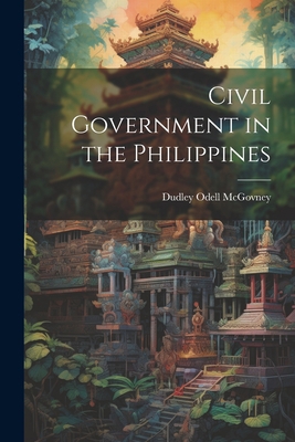 Civil Government in the Philippines 102216676X Book Cover