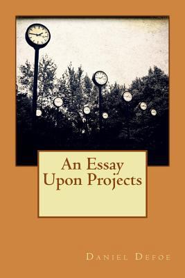 An Essay Upon Projects 1532732007 Book Cover