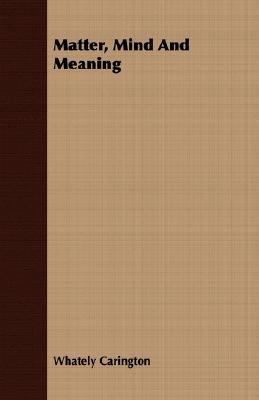 Matter, Mind and Meaning 1406734535 Book Cover
