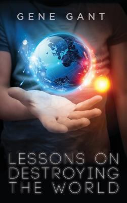 Lessons on Destroying the World 1635330408 Book Cover