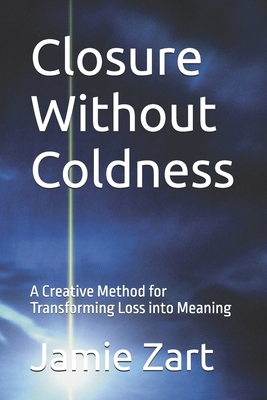 Closure Without Coldness: A Creative Method for... B0H5F89D3M Book Cover