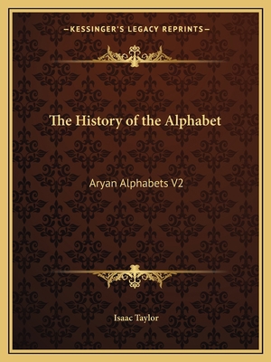 The History of the Alphabet: Aryan Alphabets V2 1162606819 Book Cover