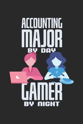 Accounting Major By Day Gamer By Night: Noteboo... 1687764158 Book Cover