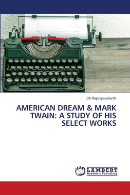 American Dream & Mark Twain: A Study of His Sel... 3659968641 Book Cover