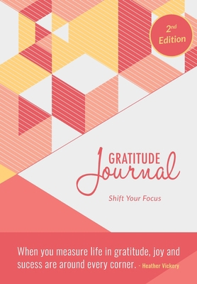 Gratitude Journal: Shift Your Focus 173361852X Book Cover