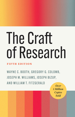 The Craft of Research, Fifth Edition 0226826678 Book Cover