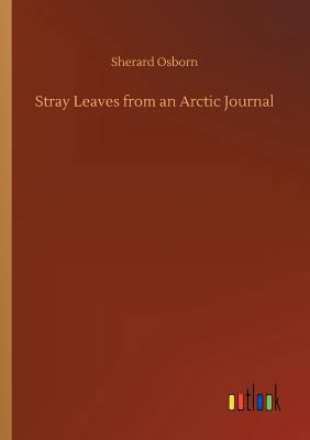 Stray Leaves from an Arctic Journal 3732684970 Book Cover