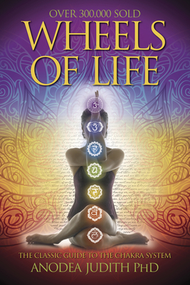 Wheels of Life: A User's Guide to the Chakra Sy... 0875423205 Book Cover