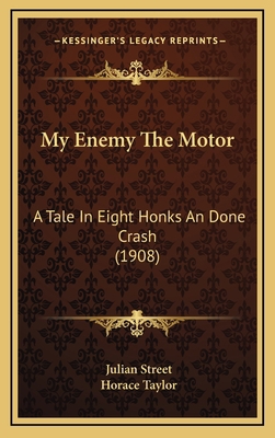 My Enemy The Motor: A Tale In Eight Honks An Do... 1166631494 Book Cover