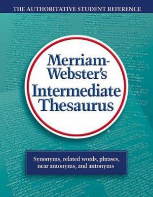 Merriam-Webster's Intermediate Thesaurus: The A... 0877790760 Book Cover