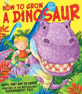 How to Grow a Dinosaur 184738594X Book Cover