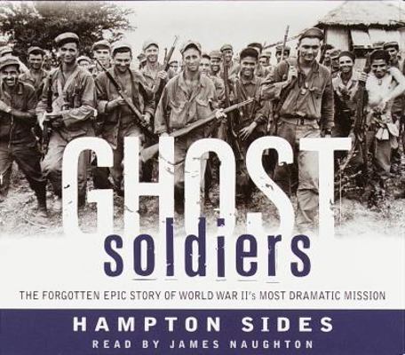 Ghost Soldiers: The Forgotten Epic Story of Wor... 0553714392 Book Cover