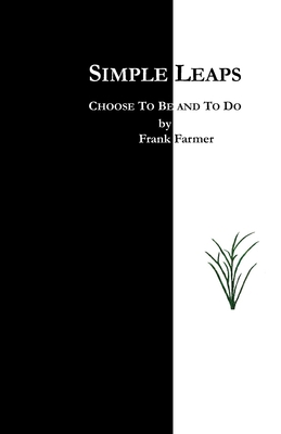 Simple Leaps: Choose To Be and To Do B0BM2VDT8F Book Cover