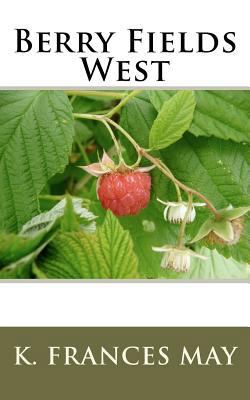 Berry Fields West 1456332872 Book Cover