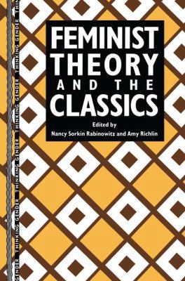 Feminist Theory and the Classics 113813984X Book Cover