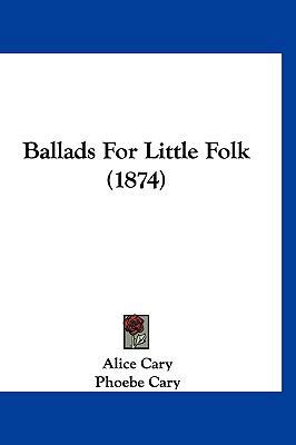 Ballads For Little Folk (1874) 1120227224 Book Cover