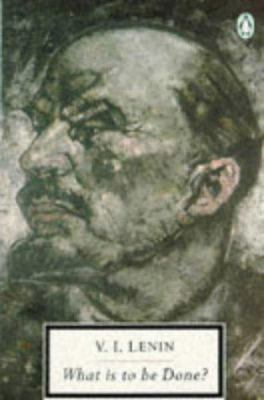 What Is to Be Done? 0140181261 Book Cover