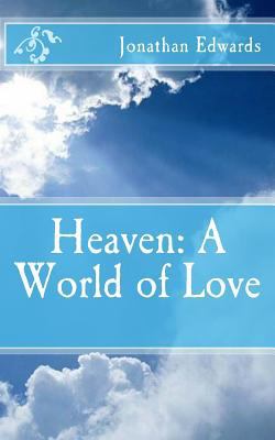 Heaven: A World of Love 1492915432 Book Cover
