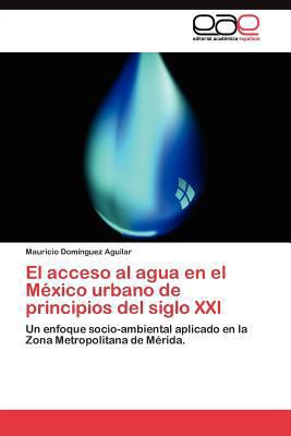 El acceso al agua en el México urbano de princi... [Spanish] 3845480416 Book Cover