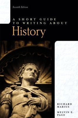 A Short Guide to Writing About History 0205673708 Book Cover