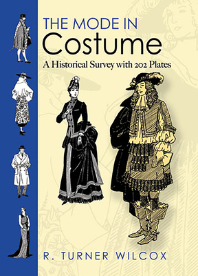 The Mode in Costume: A Historical Survey with 2... 0486468208 Book Cover