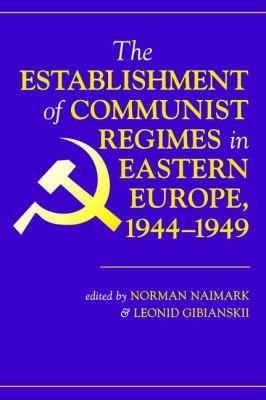 The Establishment Of Communist Regimes In Easte... 0813335345 Book Cover