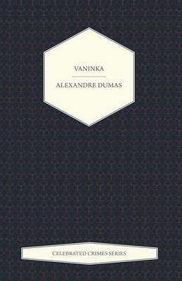 Vaninka (Celebrated Crimes Series) 1473326826 Book Cover