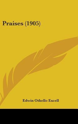 Praises (1905) 1437222854 Book Cover