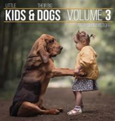 Little Kids and Their Big Dogs: Volume 3 1943824436 Book Cover