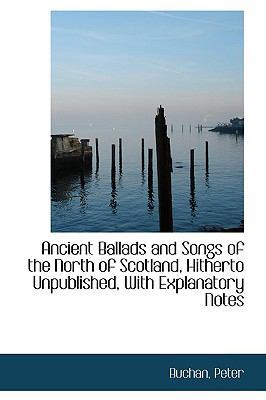 Ancient Ballads and Songs of the North of Scotl... 1110279876 Book Cover
