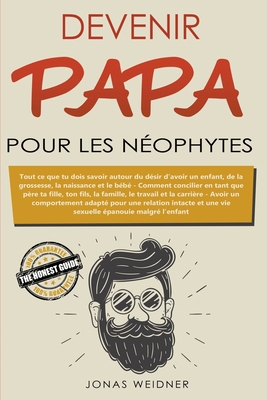 Devenir papa pour les néophytes 1393184839 Book Cover