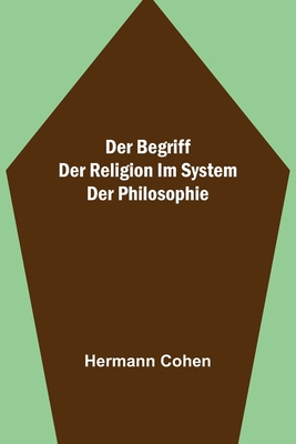 Der Begriff der Religion im System der Philosophie [German] 9356703957 Book Cover