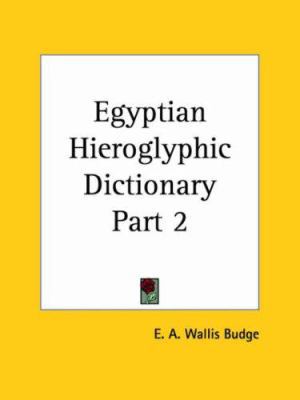 Egyptian Hieroglyphic Dictionary Part 2 0766176495 Book Cover