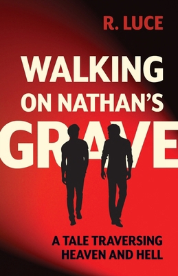Walking on Nathan's Grave: A Tale Traversing He... B0F2XCC67H Book Cover