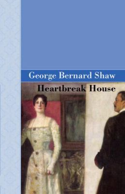Heartbreak House 1605120766 Book Cover