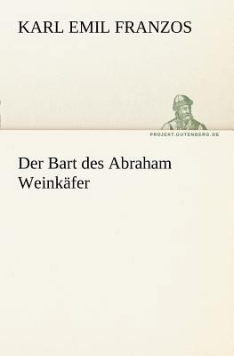 Der Bart Des Abraham Weinkafer [German] 3842407491 Book Cover