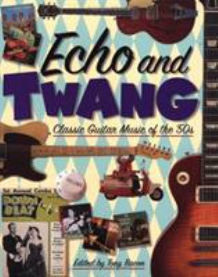 Echo and Twang: Classic Guitar Music of the '50s 0879306424 Book Cover