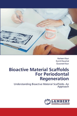 Bioactive Material Scaffolds For Periodontal Re... 6207464362 Book Cover