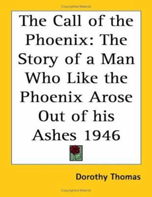 The Call of the Phoenix: The Story of a Man Who... 1417982594 Book Cover