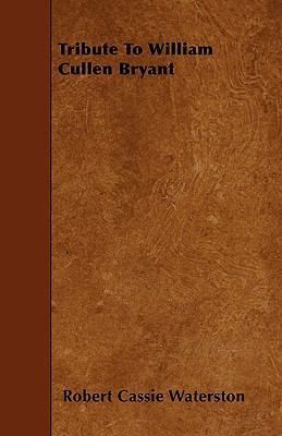 Tribute To William Cullen Bryant 1445530708 Book Cover