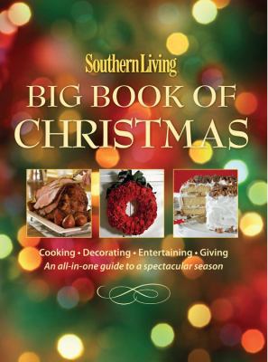 Southern Living Big Book of Christmas: Cooking,... B00676PCD6 Book Cover