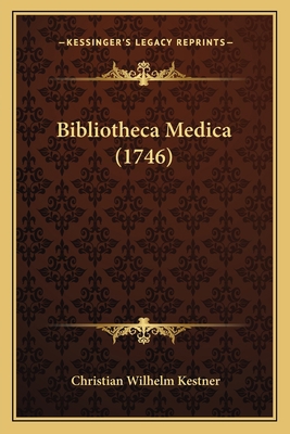 Bibliotheca Medica (1746) [Latin] 1166072126 Book Cover