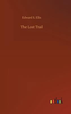 The Lost Trail 3734054974 Book Cover