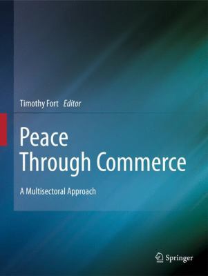 Peace Through Commerce: A Multisectoral Approach 9400702361 Book Cover