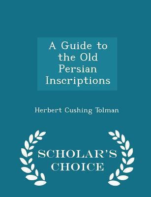 A Guide to the Old Persian Inscriptions - Schol... 1298273889 Book Cover