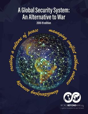 A Global Security System: An Alternative to War... 0998085960 Book Cover