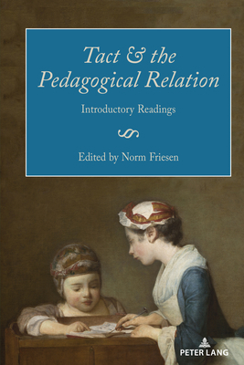 Tact and the Pedagogical Relation: Introductory... 1433190982 Book Cover
