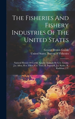 The Fisheries And Fishery Industries Of The Uni... 102040499X Book Cover